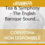 Tea & Symphony - The English Baroque Sound 1968-1974 cd musicale