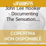 John Lee Hooker - Documenting The Sensation Recordings 1948/52 (3 Cd) cd