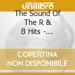 The Sound Of The R & B Hits - The Sound Of The R & B Hits cd