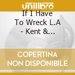 If I Have To Wreck L.A - Kent & Modern Records Blues Into The 60S Volume 2 cd