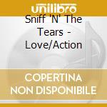 Sniff 'N' The Tears - Love/Action cd musicale