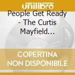 People Get Ready - The Curtis Mayfield Songbook cd