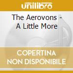 The Aerovons - A Little More cd musicale