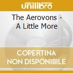 The Aerovons - A Little More cd