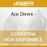 Ace Divers - cd