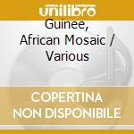 Guinee, African Mosaic / Various cd