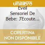 Eveil Sensoriel De Bebe: J'Ecoute La Ferme / Various cd musicale di Eveil Sensoriel De Bebe