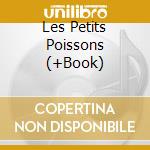 Les Petits Poissons (+Book) cd