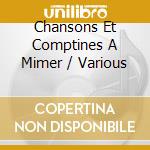 Chansons Et Comptines A Mimer / Various cd