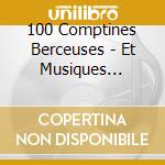 100 Comptines Berceuses - Et Musiques Relaxantes cd