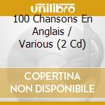 100 Chansons En Anglais / Various (2 Cd) cd musicale