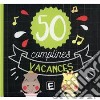 50 Comptines Vacances / Various (2 Cd) cd