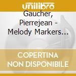 Gaucher, Pierrejean - Melody Markers Ii cd musicale di Gaucher, Pierrejean