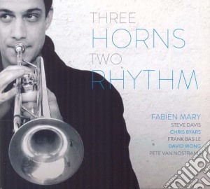 Fabien Mary - Three Horns Two Rhythm cd musicale di Fabien Mary
