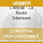 L'Attirail - La Route Interieure cd musicale di L'Attirail