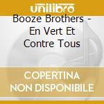 Booze Brothers - En Vert Et Contre Tous cd