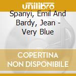Spanyi, Emil And Bardy, Jean - Very Blue cd