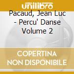 Pacaud, Jean Luc - Percu' Danse Volume 2 cd