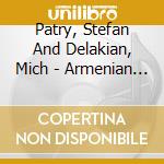 Patry, Stefan And Delakian, Mich - Armenian Dreams cd
