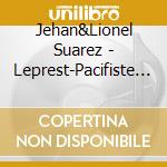 Jehan&Lionel Suarez - Leprest-Pacifiste Inconnu cd musicale
