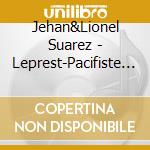 Jehan&Lionel Suarez - Leprest-Pacifiste Inconnu cd