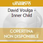 David Voulga - Inner Child cd musicale di Voulga, David