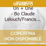 Un + Une - Bo Claude Lelouch/Francis Lai/Digip cd