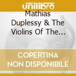 Mathias Duplessy & The Violins Of The World - Crazy Horse cd musicale di Mathias Duplessy & The Violins Of The World