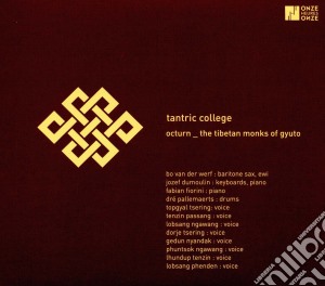 Octurn And The Tibetan Monks Of Gyuto - Tantric College (2 Cd) cd musicale di Octurn And The Tibetan Monks Of