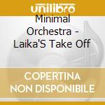 Minimal Orchestra - Laika'S Take Off cd