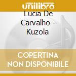 Lucia De Carvalho - Kuzola cd
