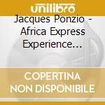 Jacques Ponzio - Africa Express Experience (Digipack) cd