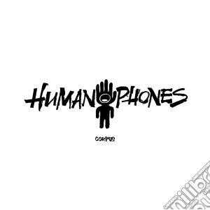 Humanophones - Corpus (Digipack) cd musicale di Humanophones