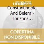 Constantinople And Belem - Horizons Lointains(Digipack) cd