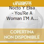 Nocto Y Elisa - You'Re A Woman I'M A Fish cd
