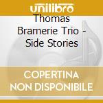 Thomas Bramerie Trio - Side Stories cd musicale di Thomas Bramerie Trio