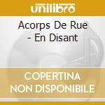 Acorps De Rue - En Disant cd musicale
