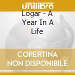 Logar - A Year In A Life cd