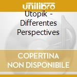 Utopik - Differentes Perspectives cd