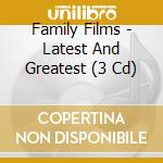 Family Films - Latest And Greatest (3 Cd) cd