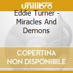 Eddie Turner - Miracles And Demons cd musicale di Eddie Turner