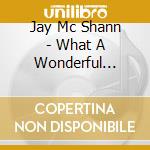 Jay Mc Shann - What A Wonderful World cd