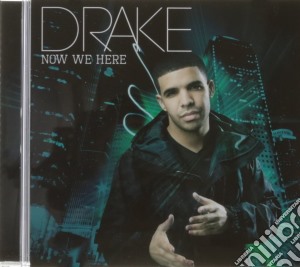 Drake - Now We Here cd musicale di Drake