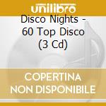Disco Nights - 60 Top Disco (3 Cd) cd