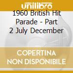 1960 British Hit Parade - Part 2 July December cd