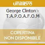 George Clinton - T.A.P.O.A.F.O.M cd
