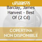 Barclay, James Harvest - Best Of (2 Cd) cd