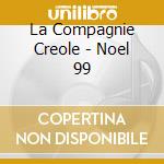 La Compagnie Creole - Noel 99 cd