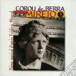 Corou De Berra - Mireio (mireille) De Frederic Mistral cd musicale di COROU DE BERRA