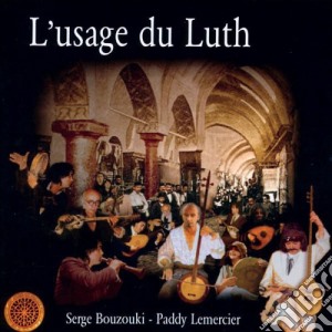 Serge Bouzouki / Paddy Lemercier: L'Usage Du Luth cd musicale di Serge / Lemercier,Paddy Bouzouki